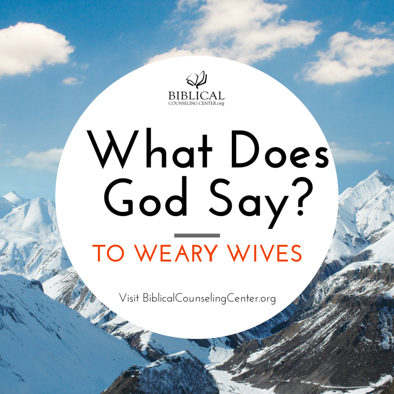 what does God say to weary wives